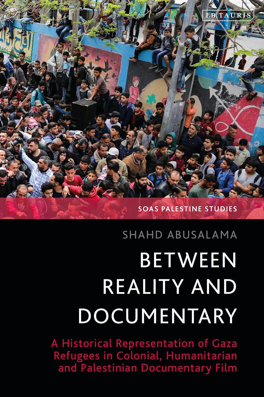 Book cover of Between Reality and Documentary - SOAS Palestine Studies