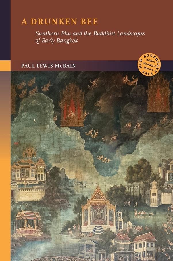 A Drunken Bee – Sunthorn Phu and the Buddhist landscapes of early Bangkok